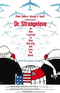 Dr. Strangelove or: How I Learned to Stop Worrying and Love the Bomb 1964