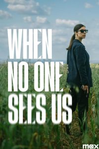 When No One Sees Us 2024