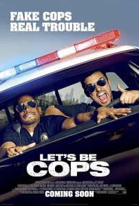 Let's Be Cops
 2014 بیا پلیس باشیم یا پلیس بازی